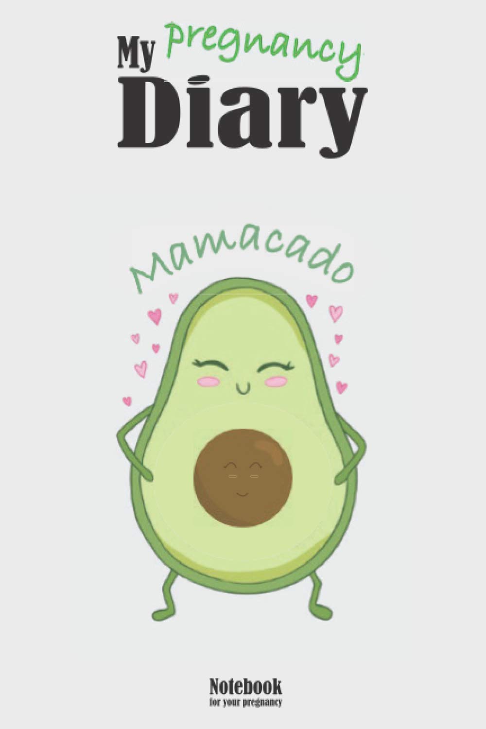 My pregnancy Diary | Notebook for your pregnancy: journal for the pregnancy. avocado. perfect as a present for a pregnant girlfriend | A5 120 pages lined