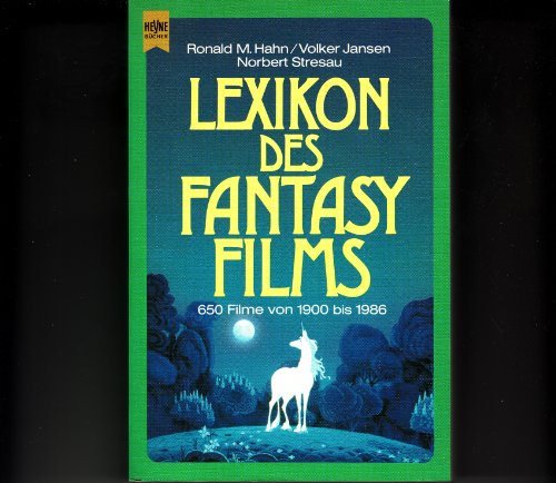 Lexikon des Fantasy - Films. 650 Filme von 1900 bis 1986 Lexikon des Fantasy - Films. 650 Filme von 1900 bis 1986