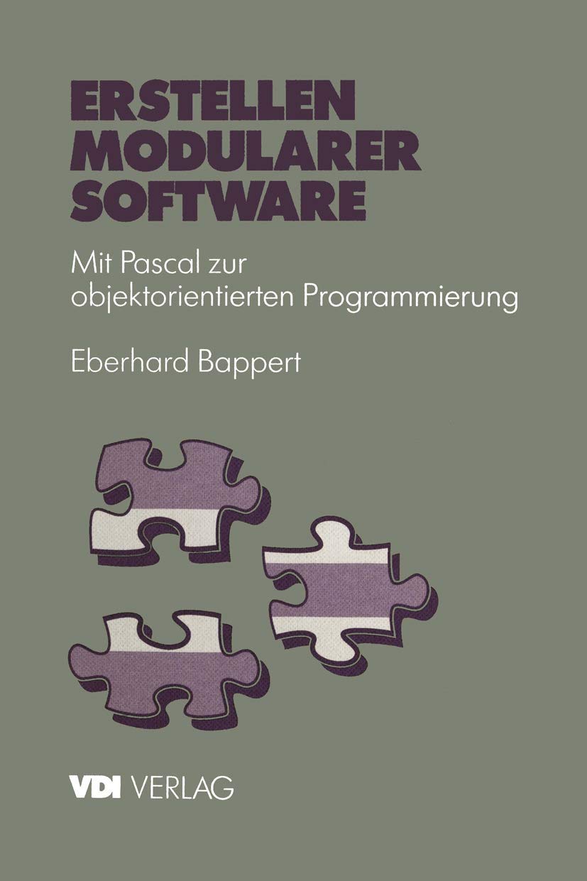 Erstellen modularer Software: Mit Pascal zur objektorientierten Programmierung