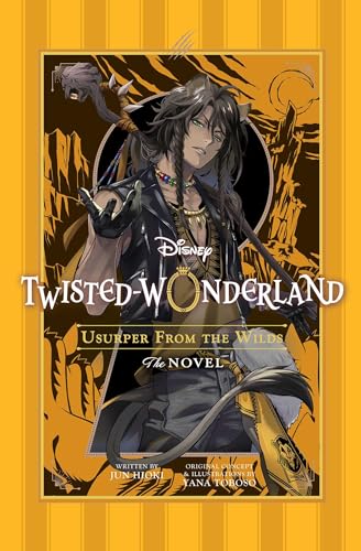 Disney Twisted-Wonderland: Usurper from the Wilds: The Novel (Disney Twisted-Wonderland Novels)