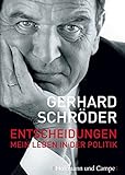 Entscheidungen: Mein Leben in der Politik (Autobiografien) - Gerhard Schröder