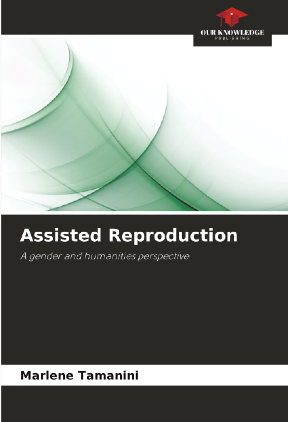 Assisted Reproduction: A gender and humanities perspective