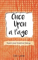 Once Upon a Page: A Journal that Sparks your Creative Energy. 1695372565 Book Cover