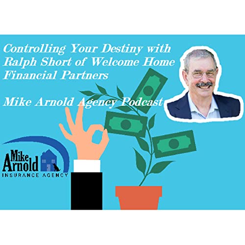 Controlling Your Destiny with Ralph Short of Welcome Home Financial Partners cover art