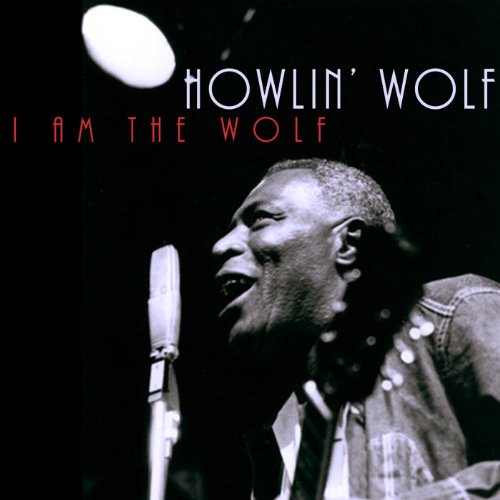 I Am The Wolf [Explicit] by Howlin' Wolf on Amazon Music Amazon.co.uk