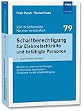  Schaltberechtigung für Elektrofachkräfte und befähigte Personen: Betrieb von elektrischen Anlagen, rechtssichere Organisation, Fachkunde für die ... ... (VDE-Schriftenreihe – Normen verständlich)