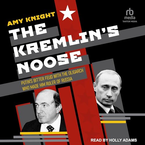 The Kremlin&amp;rsquo;s Noose by Amy Knight episode artwork