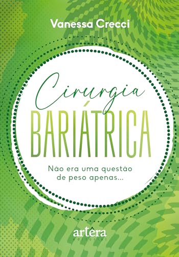 Cirurgia Bariátrica: Não era uma Questão de Peso Apenas…
