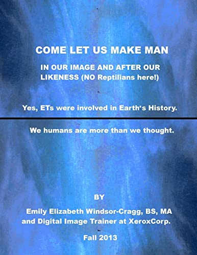 Come Let Us Make Man in Our Image: We Humanity Are More than We Knew
