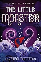 The Little Monster: A Lady Pirates Prequel and Reimagining of The Little Mermaid B08BGD3WP4 Book Cover