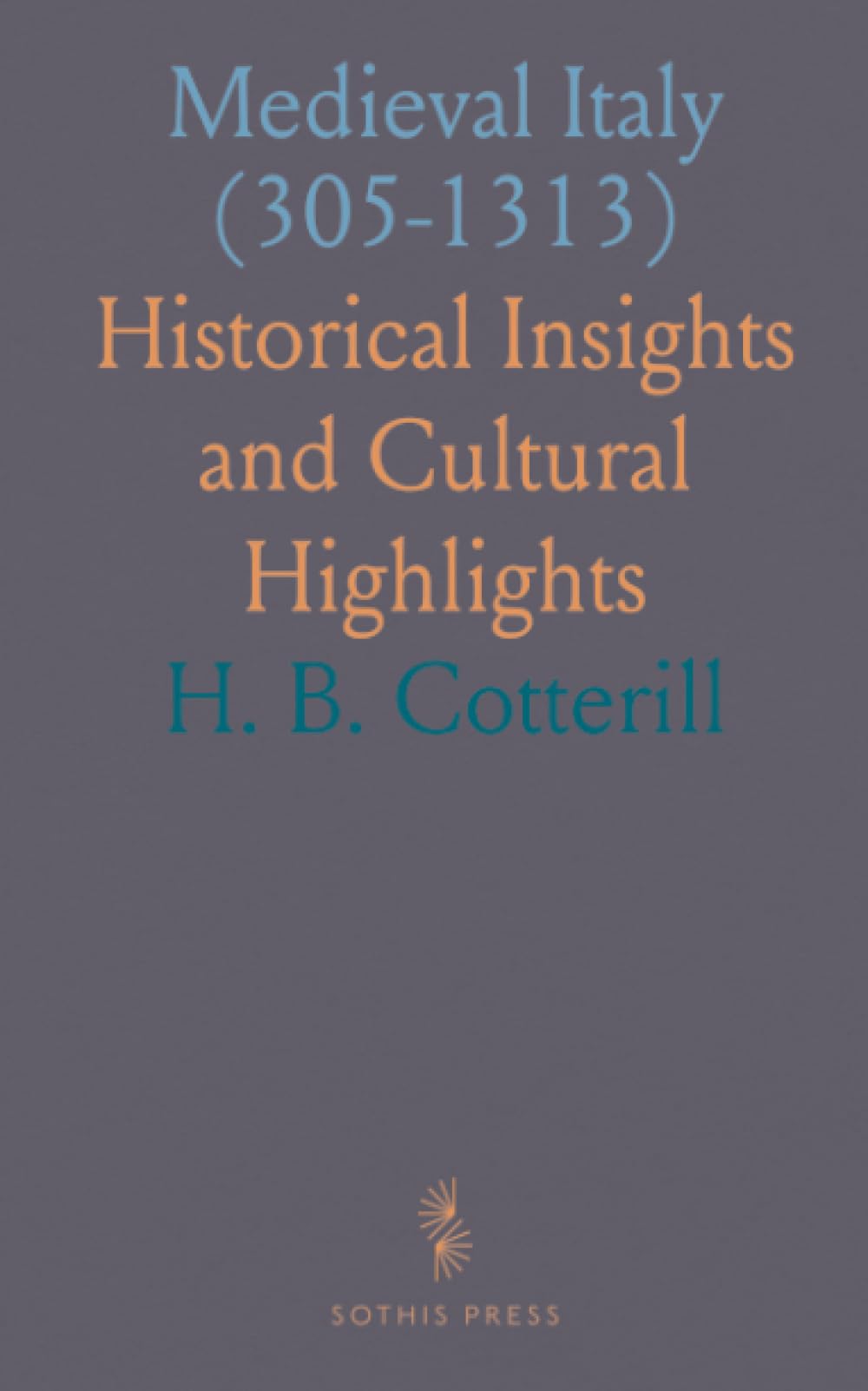 Medieval Italy (305-1313): Historical Insights and Cultural Highlights
