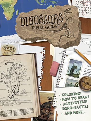 Dinosaurs Field Guide: Coloring, How To Draw, Activities, Dino-Facts And More! (Dover Science For Kids)