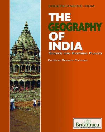 The Geography of India: Sacred and Historic Places (Understanding India)