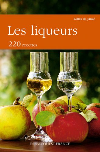 Télécharger LES LIQUEURS, 220 RECETTES livre En ligne