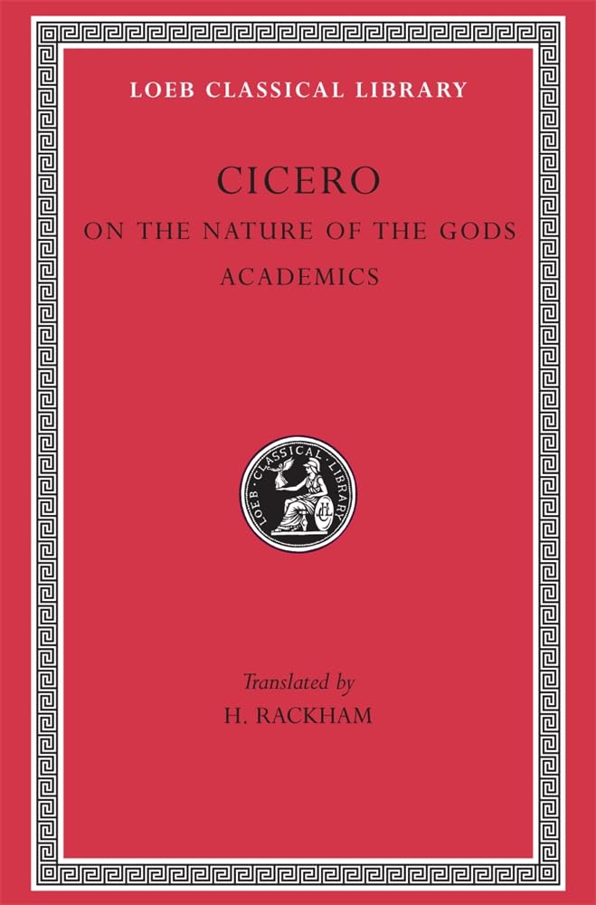 On the Nature of the Gods. Academics Academica L268 V19 (Trans. Rackham) (Latin)