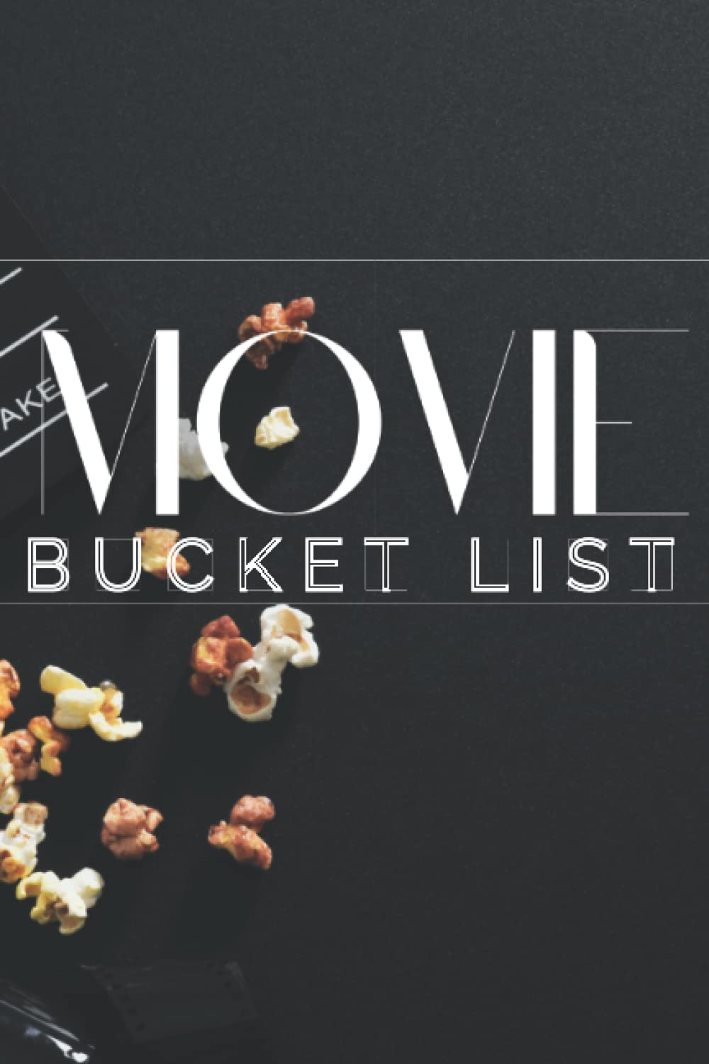 Movie bucket List Journal: Journal for film lovers to write down all their favourite must watches and a space to tick them off, too!