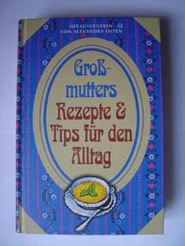 Hardcover Großmutters Rezepte & Tips für den Alltag. [German] Book