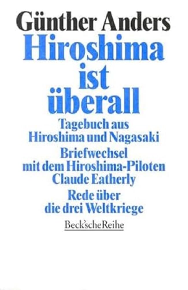 Hiroshima ist überall: Tagebuch aus Hiroshima und Nagasaki