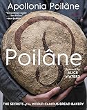 Poilâne: The Secrets of the World-Famous Bread Bakery