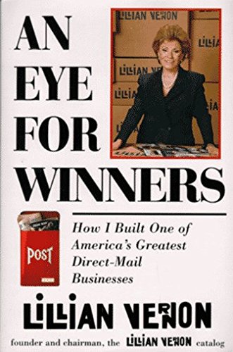An Eye for Winners: How I Built One of America's Greatest Direct-Mail Companies by Lillian Vernon (1996-10-01)