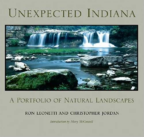 Unexpected Indiana: A Portfolio of Natural Landscapes (Quarry Books) Unexpected Indiana: A Portfolio of Natural Landscapes (Quarry Books)