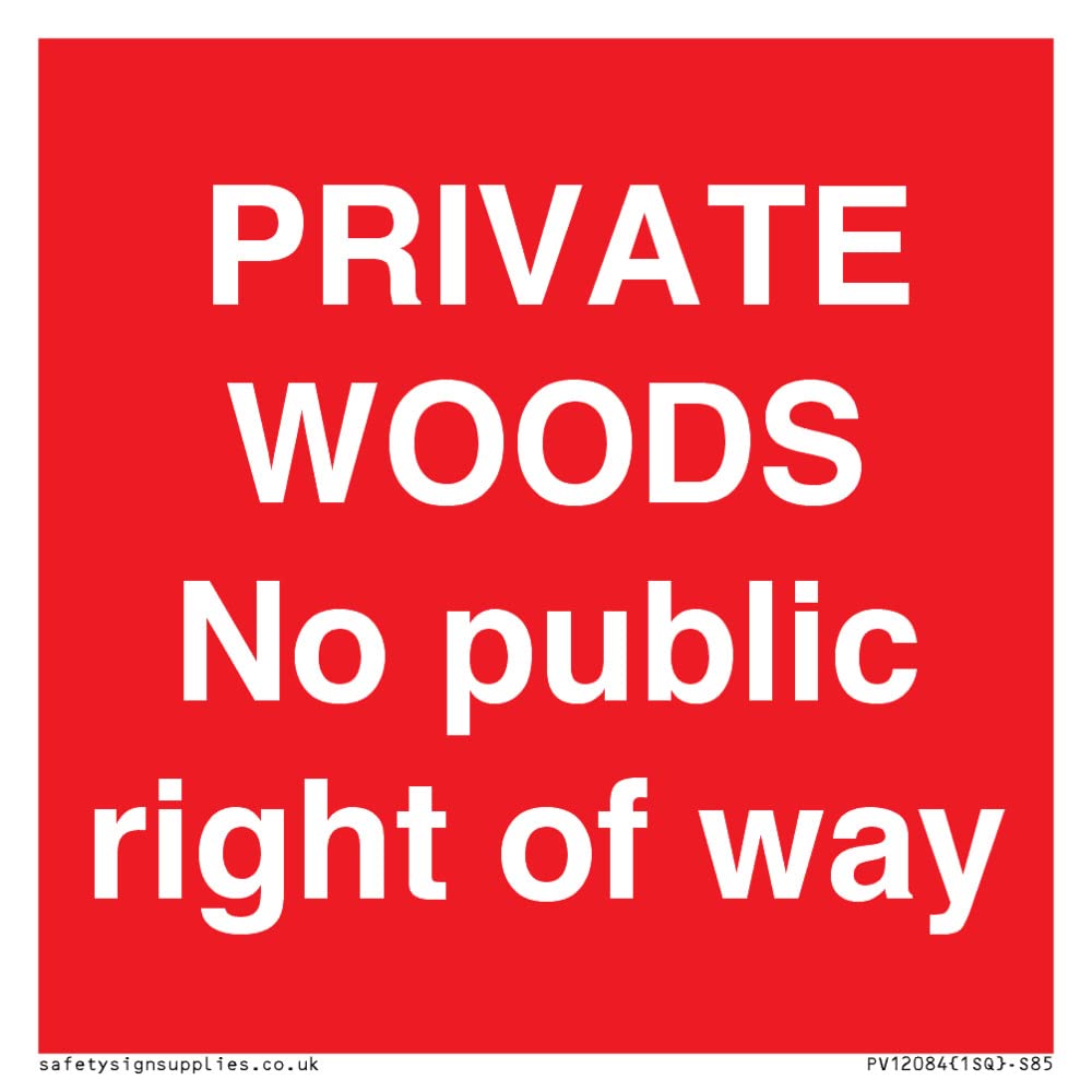 PRIVATE WOODS No public right of way Sign - 85x85mm - S85