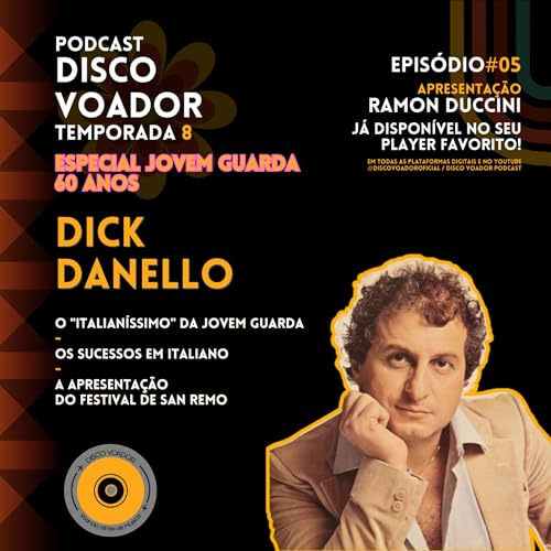 Entrevista com Dick Danello | 60 Anos de Jovem Guarda | Disco Voador | Temporada 8 | EP05 Podcast Por capa