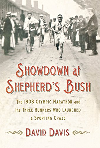 Showdown at Shepherd's Bush: The 1908 Olympic Marathon and the Three Runners Who Launched a Sporting Craze Hardcover – June 19, 2012