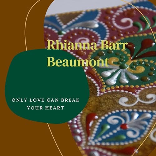 Only Love Can Break Your Heart by Rhianna BarrBeaumont on Amazon Music Unlimited