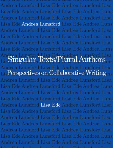 Singular Texts/Plural Authors: Perspectives on Collaborative Writing view 2