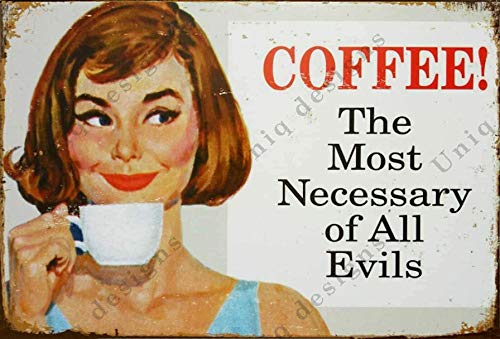 UNiQ Designs Vintage Kitchen Coffee Tin Signs The Most Necessary of all Evils - 50s Kitchen Metal Coffee Sign Coffee Poster Vintage Things and Wine Signs accent -Funny Kitchen Signs and Decor - 8x12