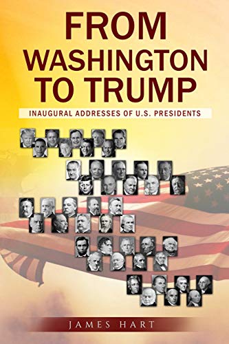 From Washington To Trump: Inaugural Addresses of U. S. Presidents