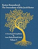 Rectors Remembered: The Descendants of John Jacob Rector Volume 7