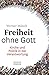 Produktbild Freiheit ohne Gott: Kirche und Politik in der Verantwortung