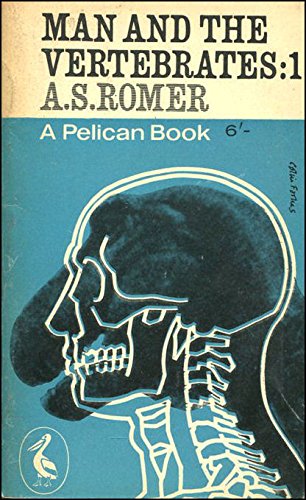 Man And The Vertebrates: Vol 1: Alfred S. Romer: Amazon.com: Books