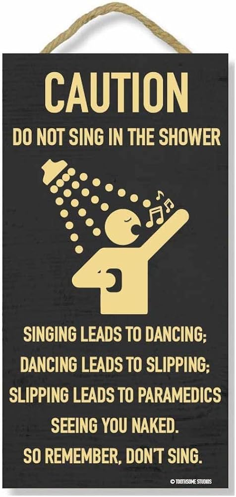 Amazon.com: Do Not Sing In The Shower 11.5