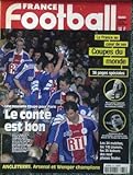  FRANCE FOOTBALL [No 2717] du 05/05/1998 - COUPE DU MONDE - DE LUCIEN LAURENT A DOMINIQUE ROCHETEAU - HISTOIRE DES BLEUS EN COUPE DU MONDE - LES 34 MATCHES - LES 145 JOUEURS - LES 35 BUTEURS DES NEUFS PHASES FINALES - COUPE POUR PARIS - ANGLETERRE - ARSENAL ET WENGER CHAMPIONS.