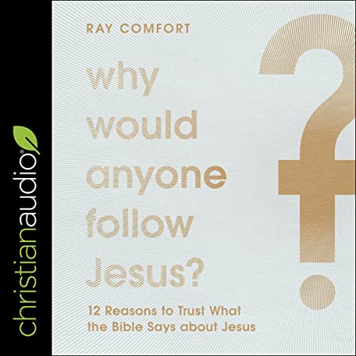 Why Would Anyone Follow Jesus? by Ray Comfort episode artwork