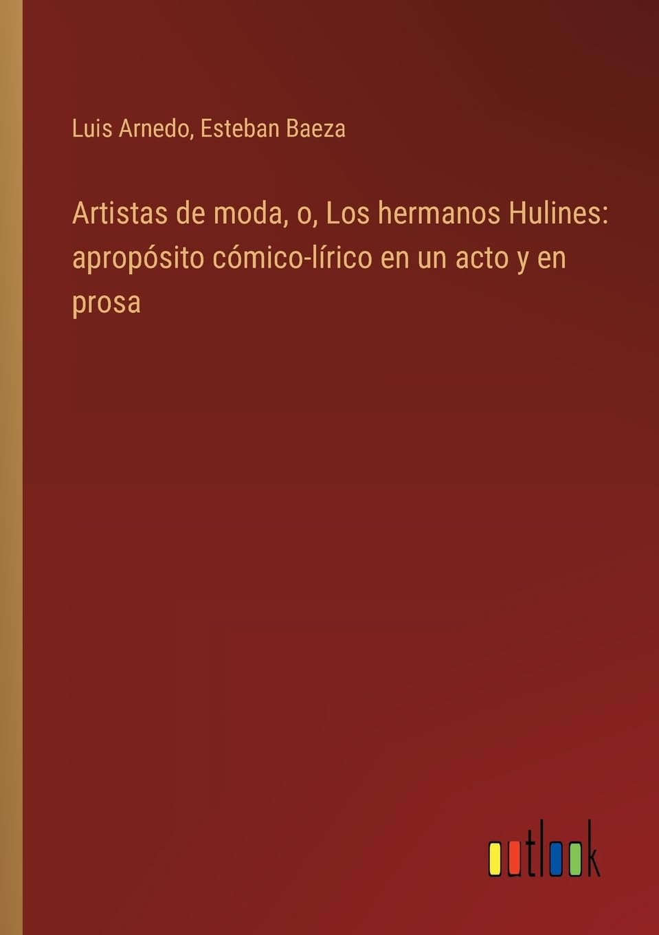 Artistas de moda, o, Los hermanos Hulines: apropsito cmico-lrico en un acto y en prosa