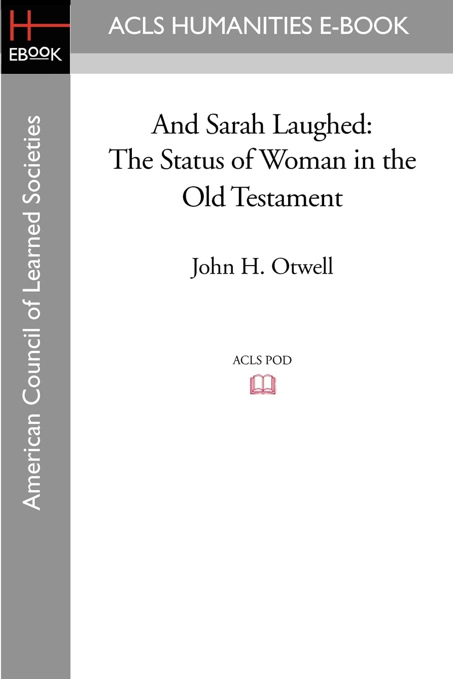 And Sarah Laughed: The Status of Woman in the Old Testament