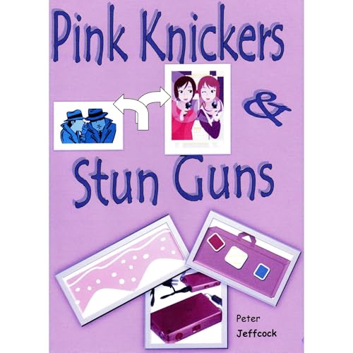 Pink Knickers and Stun Guns Audiobook By Peter Jeffcock cover art
