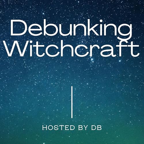 Debunking Witchcraft Podcast Por Debunking Witchcraft arte de portada