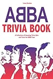  ABBA Trivia Book: An Amazing Book About One Of The Greatest Band Of All Time (English Edition)