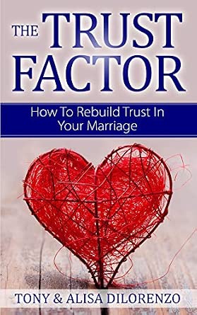 The Trust Factor: How to Rebuild Trust in Your Marriage