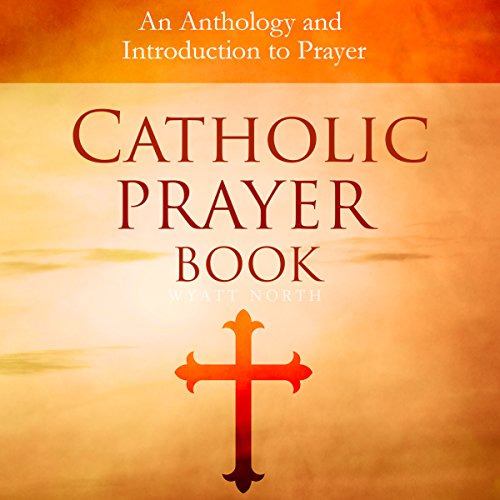 Catholic Prayer Book An Anthology and Introduction to