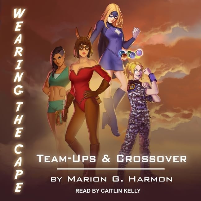 Team-Ups & Crossovers (The Wearing the Cape Series)