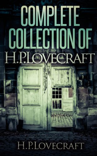 Cover of Complete Collection Of H. P. Lovecraft - 150 eBooks With 100+ Audiobooks (Complete Collection Of Lovecraft's Fiction, Juvenilia, Poems, Essays And Collaborations)