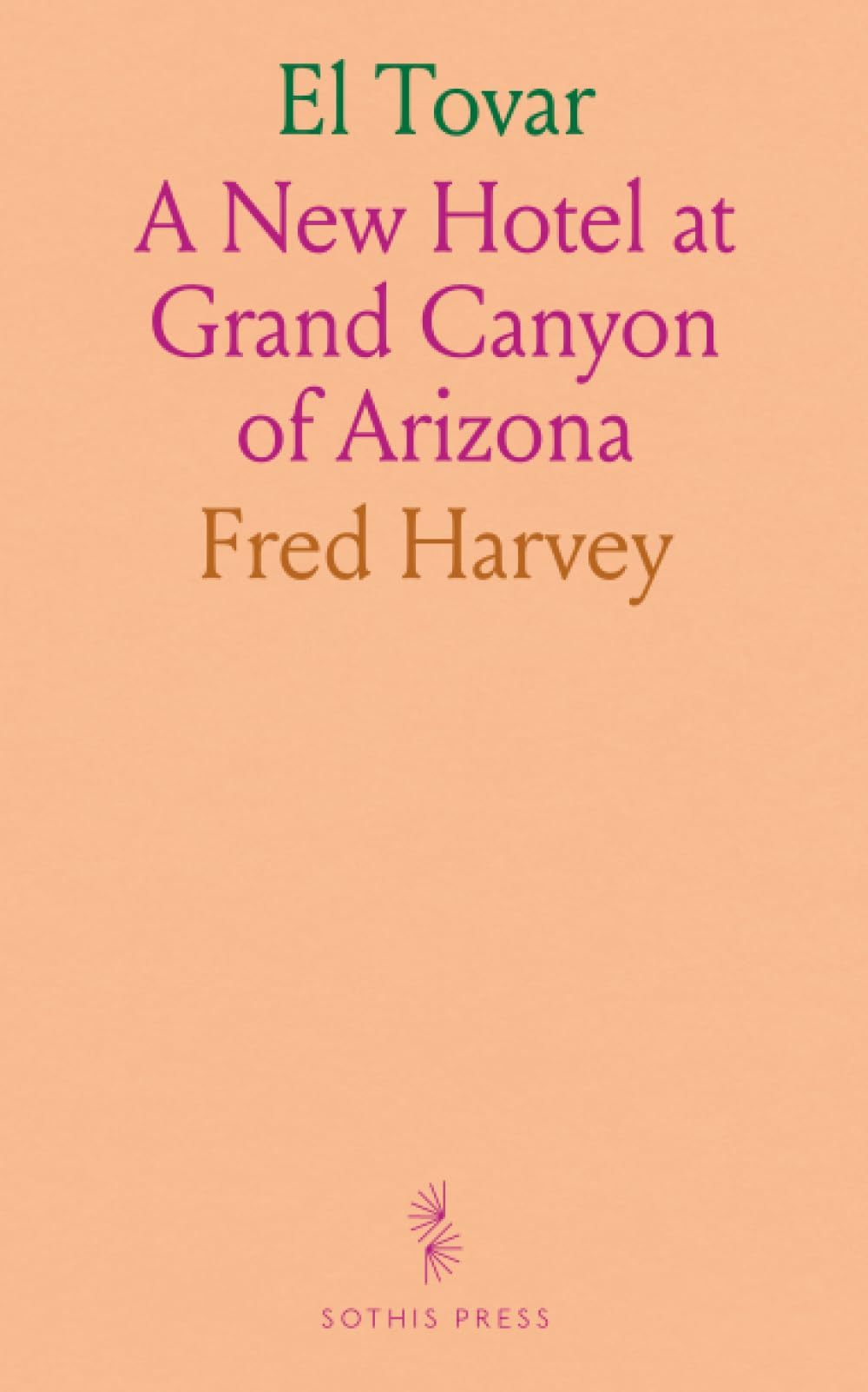 El Tovar: A New Hotel at Grand Canyon of Arizona
