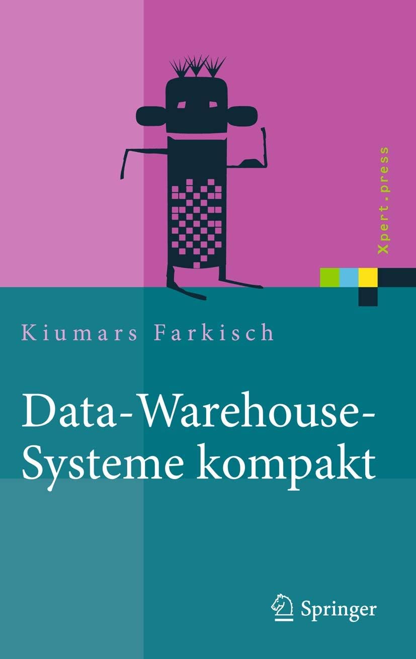 Data-Warehouse-Systeme kompakt: Aufbau, Architektur, Grundfunktionen