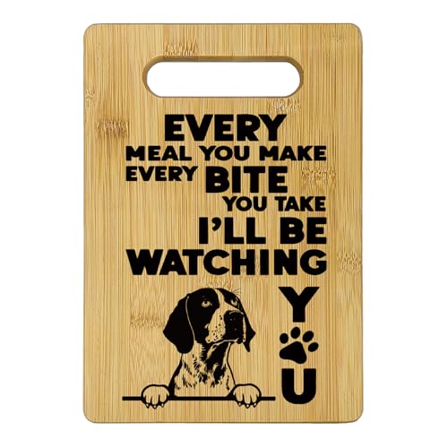 Qeheb German Shorthaired Pointer Dog Cutting Boards for Kitchen, German Shorthaired Pointer Gifts, Every Meal You Make Every Bite You Take German Shorthaired Pointer Decor Cutting Boards for Kitchen
